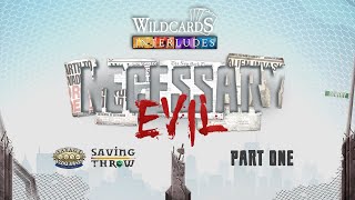 Wildcards: Interludes - Necessary Evil, Part One
