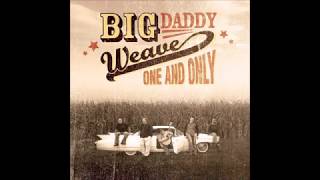 Watch Big Daddy Weave One And Only video