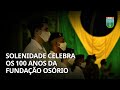 Solenidade celebra os 100 anos da Fundação Osório Solenidade celebra os 100 anos da Fundação Osório