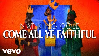 Watch Nat King Cole O Come All Ye Faithful video