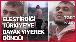 Türkiye'yi Eleştirerek Giden Suriyeli Genç, Dayak Yiyince Geri Döndü - TGRT Habe