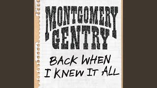 Montgomery Gentry Back When I Knew It All