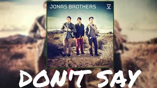 Watch Jonas Brothers Dont Say video