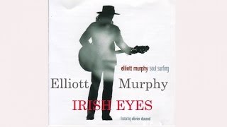 Watch Elliott Murphy Irish Eyes video