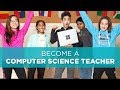 Become A Computer Science Teacher