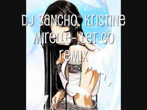 DJ Sancho Kristine Mirelle - Let Go Remix