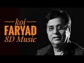 Koi Faryad (8D)Song / HQ/ By Mustahsan khan/ Must use 🎧