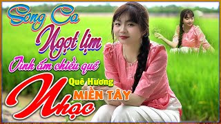Lk Nhạc Dân Ca Miền Tây Chọn Lọc Hay Nhất, Song Ca Ngọt Lịm, Nhạc Quê Hương Miền Tây 64, Bolero 72H