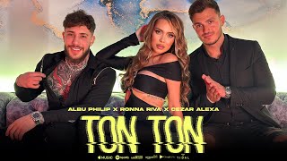 Albu Philipl X Ronna Riva X Cezar Alexa - Ton Ton