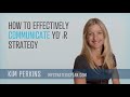 How to Effectively Communicate Your Strategy