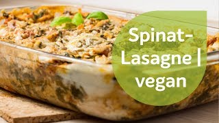 Tofu-Spinat-Lasagne | Vegane Rezepte