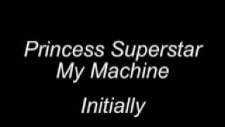 Watch Princess Superstar Initially video