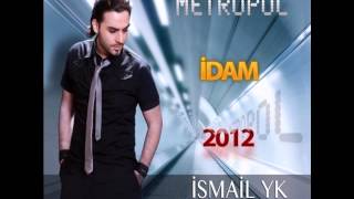 İsmail Yk - Metropol 2012 - İdam