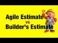 Agile Estimates. Builders Estimates. Not the same.