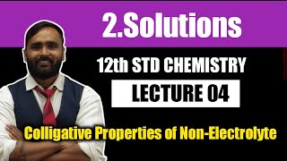 12Th Chemistry Solutions Lecture 04 Colligative Properties Of Non-Electrolytepradeep Giri Sir