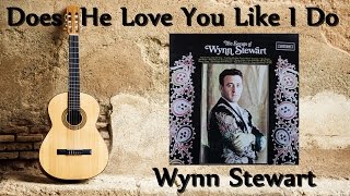 Watch Wynn Stewart Does He Love You Like I Do video