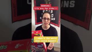 Trix are for Kids!!!