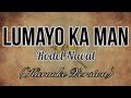 Rodel Naval - LUMAYO KA MAN [Karaoke Version]