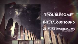 Watch Jealous Sound Troublesome video