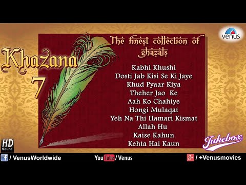 Khazana 7 - The Finest Collection Of Ghazals (Audio Jukebox)