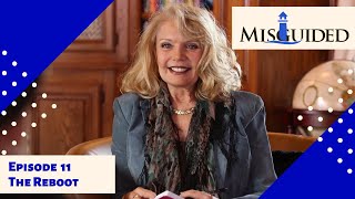 MISGUIDED: Episode 11 - The Reboot