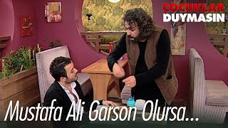 Mandıra filozofu garson olursa... - Çocuklar Duymasın 36. Bölüm