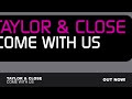 Video Taylor & Close - Come With Us (Original Mix)