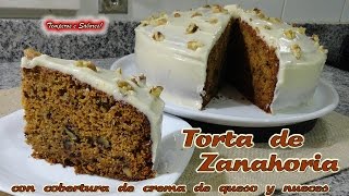 TORTA DE ZANAHORIA con cobertura de crema de queso deliciosa y fácil