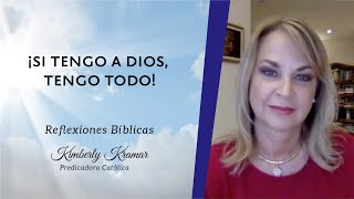 Kimberly Kramar - ¡Si tengo a Dios, tengo todo!