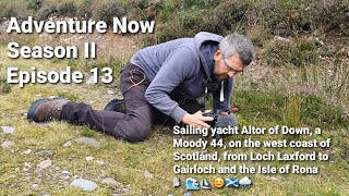 Adventure Now Season II Ep 13. Sailing to Gairloch and the Isle of Rona, West coast of Scotland.