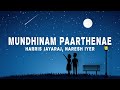 Harris Jayaraj, Naresh Iyer - Mundhinam paarthenae (Lyrics)