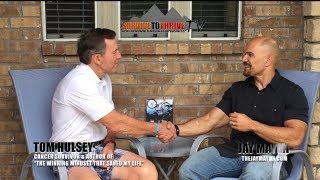 CONQUERING CANCER: SURVIVE TO THRIVE INTERVIEW WITH TOM HULSEY