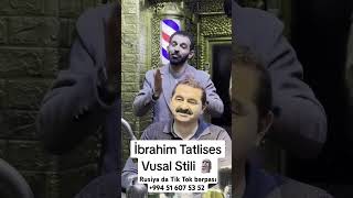Vusal Stili Ibrahim Tatlises