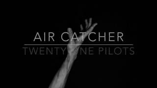 Watch Twenty One Pilots Air Catcher video