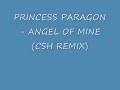 PRINCESS PARAGON - ANGEL OF MINE (CSH REMIX)