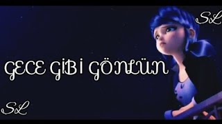 GECE GİBİ GÖNLÜN { MUCIZE UYARLAMA }