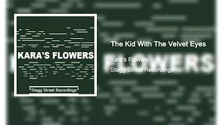 Watch Karas Flowers The Kid With The Velvet Eyes video