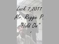 Reggie P. Hold on Live!!