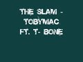 The Slam - TobyMac ft. T- Bone