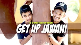 Get Up Jawani - Yo Yo Honey Singh Feat Badshah || DANCE || ABHIRAJ FT MICKEY