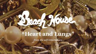 Watch Beach House Heart And Lungs video