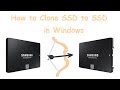How to Clone SSD to Larger/New/Another SSD in Windows (Full Tutorial)