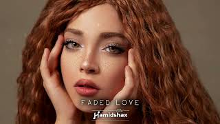 Hamidshax - Faded Love (Original Mix)