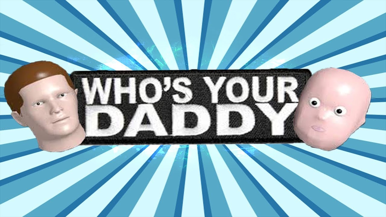Its your daddy