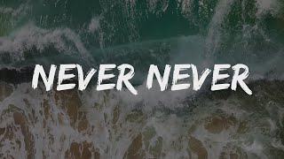 Drenchill & Indiiana - Never Never [Lyrics] \