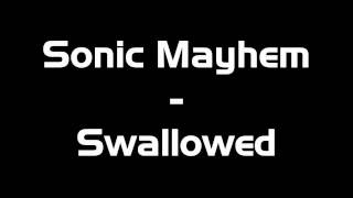 Watch Sonic Mayhem Swallowed video