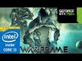 Warframe - i3 4150 - 8GB RAM - GTX 750 ti - 1080p