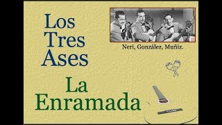 Watch Los Tres Ases La Enramada video