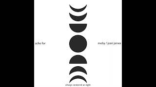 Moby & José James - Ache For (Breaks Remix)