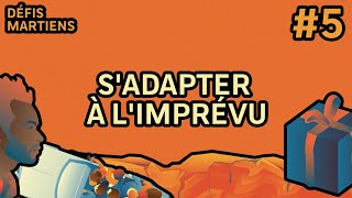 #5 S'adapter à l'imprévu | Défis Martiens